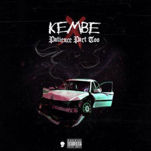 Kembe X Patience Part Too
