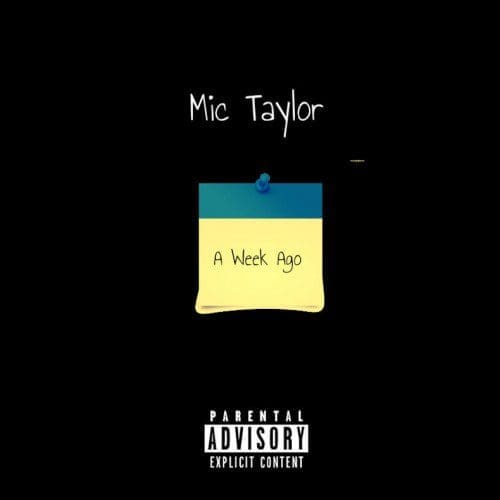 Mic Taylor A Week Ago