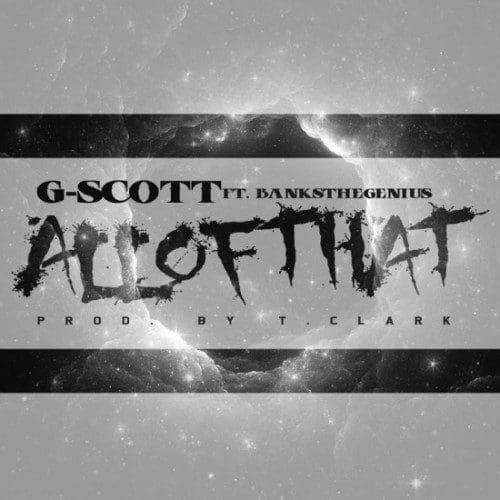 G-Scott All Of That