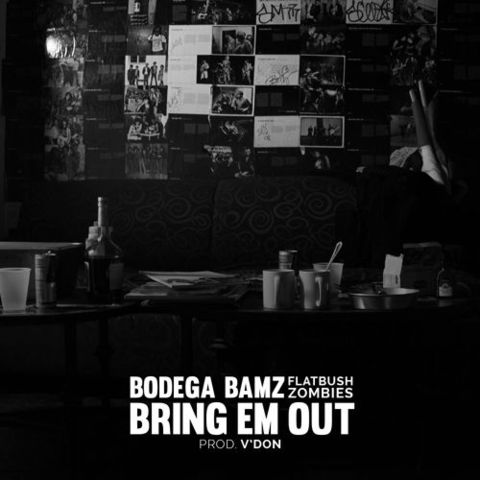Bodega Bamz Bring Em Out