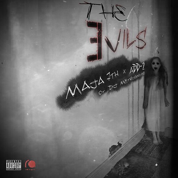 Maja 7th X Add-2 – “The Evils” (featuring DJ Metrgnome)