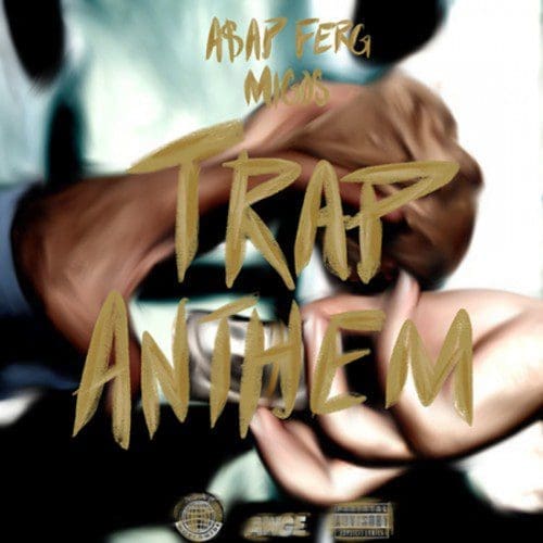 A$AP Ferg MIGOS Trap Anthem