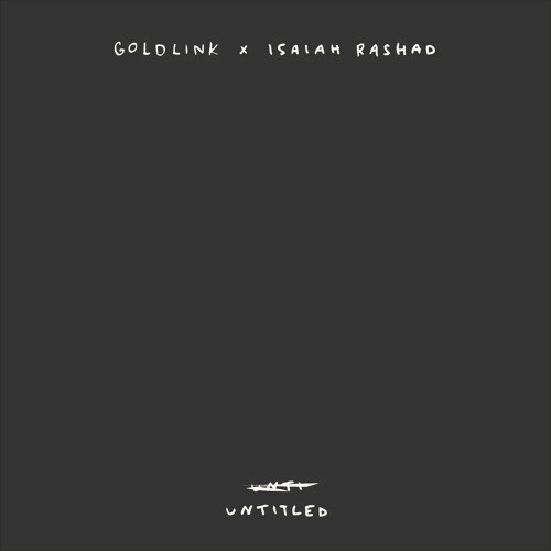 GoldLink x Isaiah Rashad – “Untitled”