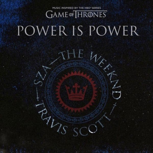 SZA, The Weeknd, & Travis Scott Share ‘Game of Thrones’ Track “Power Is Power”