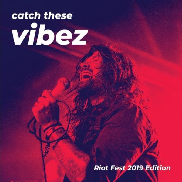 Catch These Vibez: Riot Fest 2019 Edition