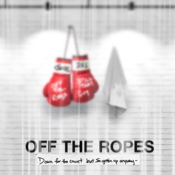 Single: The Third – “OFF THE ROPES/STILL THAT GUY”