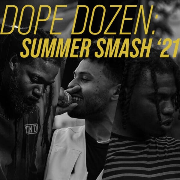 Dope Dozen: Summer Smash ’21